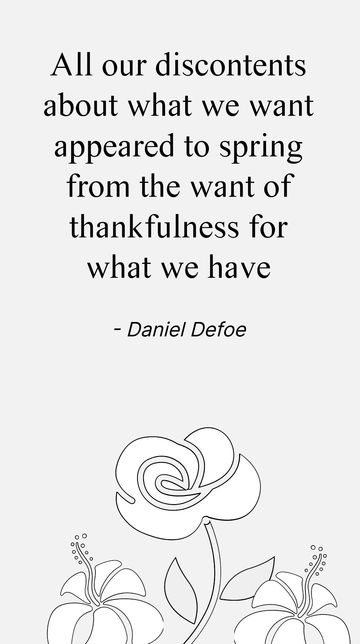 Free Daniel Defoe: Discontent Springs from Lack of Thankfulness Quote Template to Edit Online