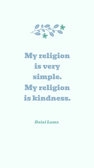 Free Dalai Lama - My religion is very simple. My religion is kindness. Template to Edit Online