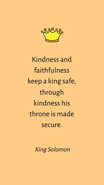 Free King Solomon: Kindness & Faithfulness Secure a Throne Quote Template to Edit Online