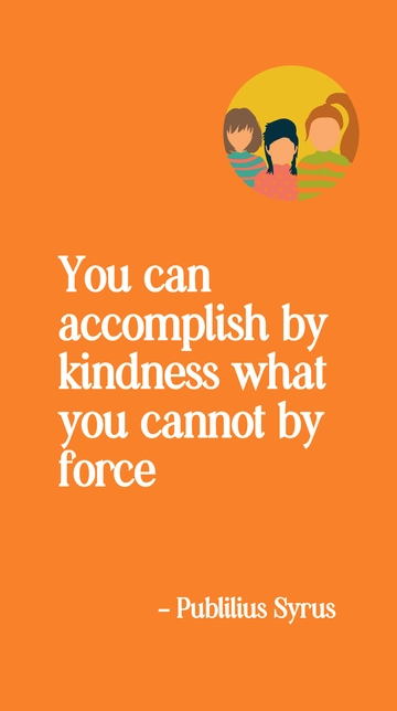 Free Kindness Over Force: Publilius Syrus Quote Template to Edit Online
