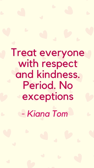 Free Respect and Kindness for All - Kiana Tom Quote Template to Edit Online
