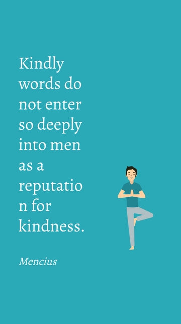 Free Mencius: Reputation for Kindness Over Kind Words Quote Template to Edit Online