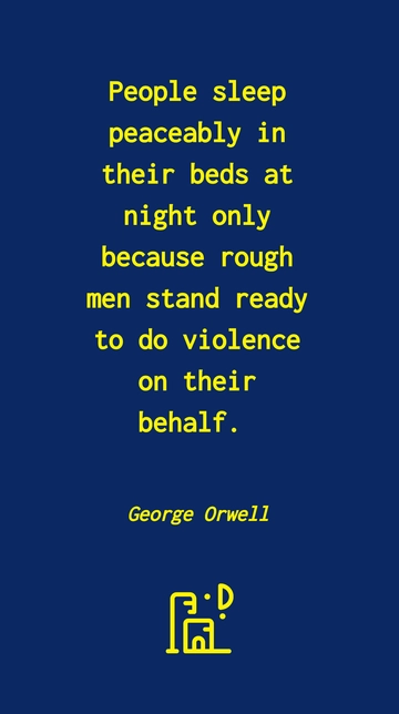 George Orwell: Rough Men and Peaceful Sleep Quote