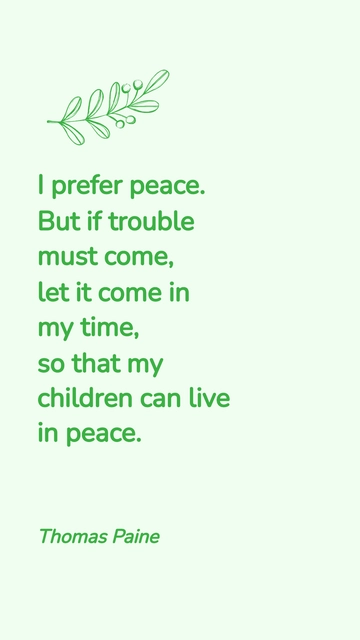 Free Thomas Paine: Prefer Peace, Trouble in My Time for Children's Peace Quote Template to Edit Online