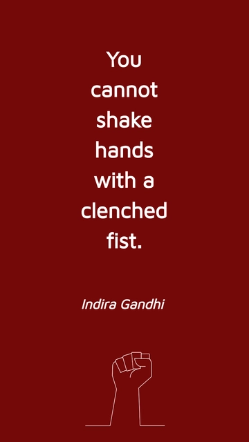 Free Indira Gandhi - You cannot shake hands with a clenched fist. Template to Edit Online