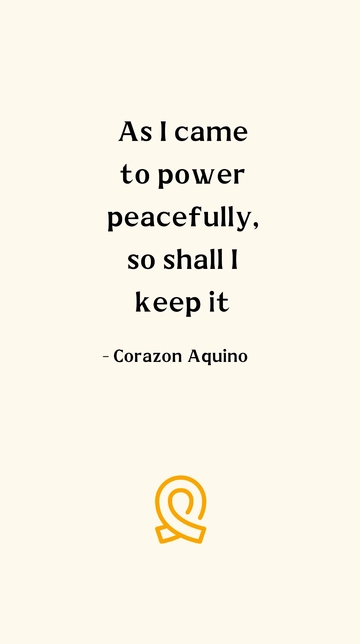 Free Corazon Aquino - As I came to power peacefully, so shall I keep it Template to Edit Online