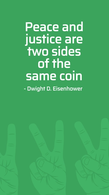 Free Dwight D. Eisenhower - Peace and justice are two sides of the same coin Template to Edit Online