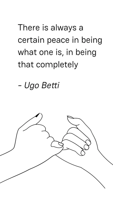 Free Ugo Betti: Peace in Being Completely Yourself Quote Template to Edit Online
