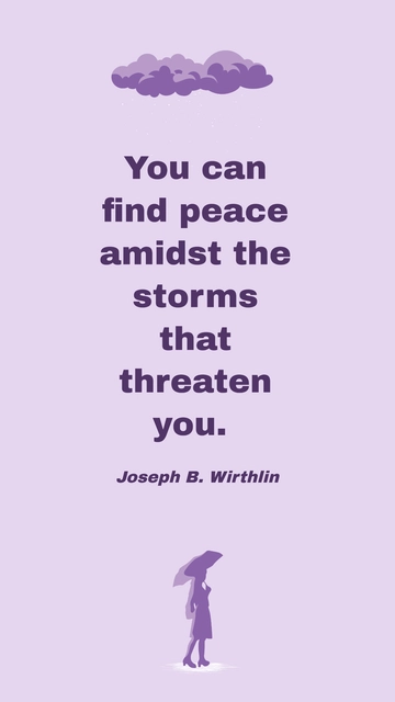 Free Finding Peace Amidst Life's Storms - Wirthlin Quote Template to Edit Online