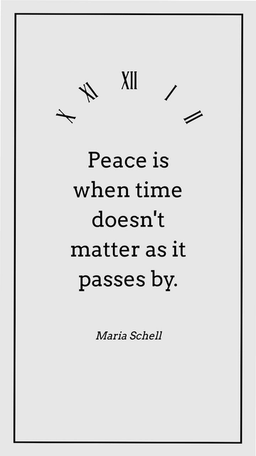 Free Maria Schell - Peace is when time doesn't matter as it passes by. Template to Edit Online