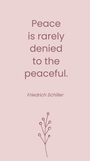 Free Friedrich Schiller - Peace is rarely denied to the peaceful. Template to Edit Online