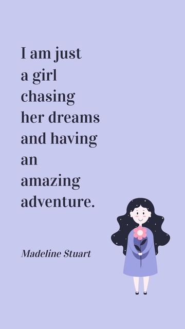 Free Madeline Stuart: Chasing Dreams and Adventures Quote Template to Edit Online