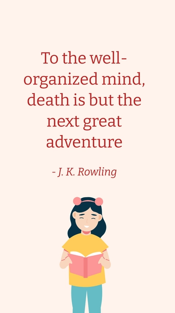 Free Well-Organized Mind: Death as the Next Adventure Quote Template to Edit Online