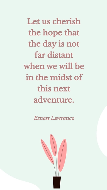Ernest Lawrence: Embracing the Next Scientific Adventure Quote