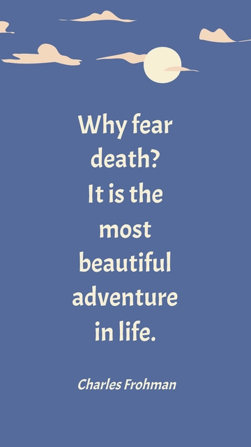 Free Why Fear Death? It's the Most Beautiful Adventure Quote Template to Edit Online
