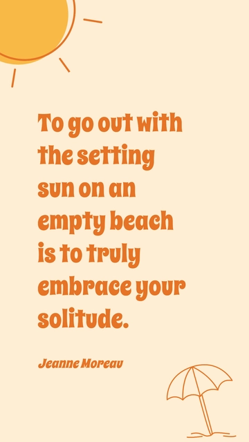 Free Jeanne Moreau: Embrace Solitude on an Empty Beach at Sunset Quote Template to Edit Online