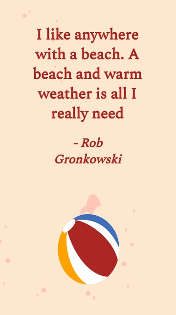Free Beach and Warm Weather Lover Rob Gronkowski Quote Template to Edit Online
