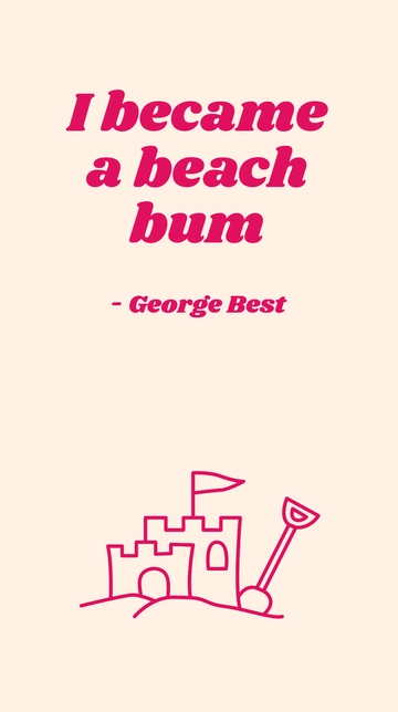 Free George Best - I became a beach bum Template to Edit Online