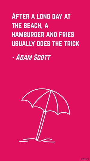 Adam Scott - After a long day at the beach, a hamburger and fries usually does the trick