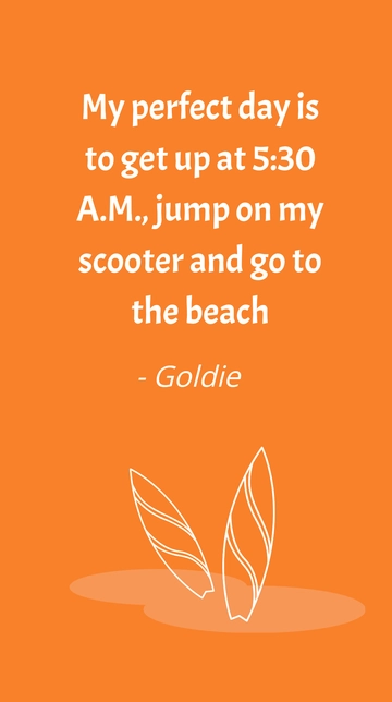 Free Goldie - Perfect Day: Beach Scooter Ride at 5:30 AM Quote Template to Edit Online