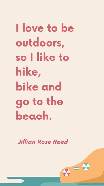 Free Jillian Rose Reed: Love for Hiking, Biking & Beach Adventures Quote Template to Edit Online