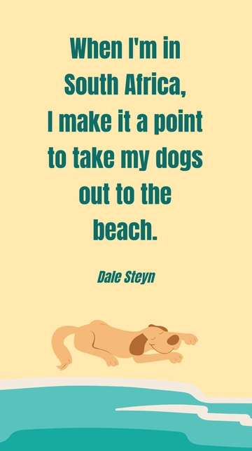 Free Dale Steyn: South Africa Beach Trips with Dogs Quote Template to Edit Online