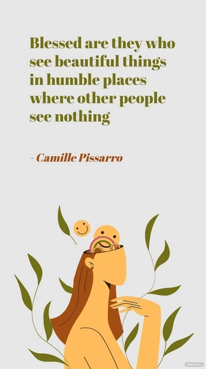 Camille Pissarro - Blessed are they who see beautiful things in humble places where other people see nothing