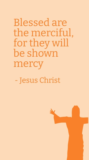 Free Jesus Christ - Blessed are the merciful, for they will be shown mercy Template to Edit Online