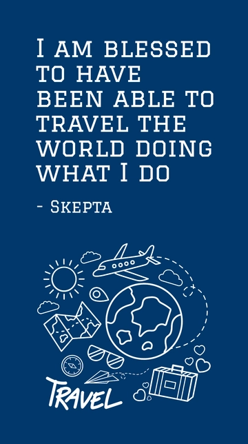 Free Skepta - Blessed to Travel the World Doing What I Do Quote Template to Edit Online