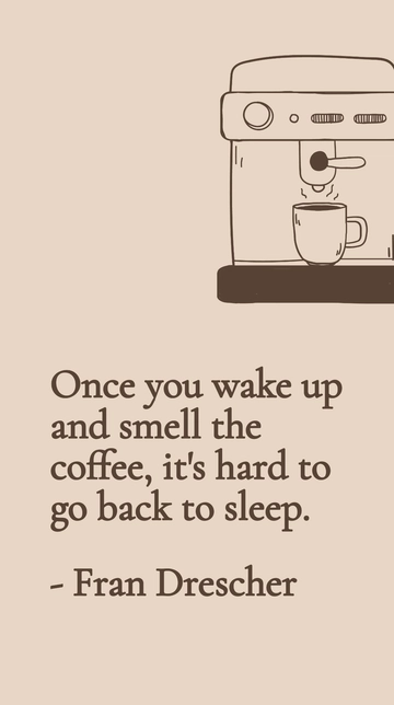 Free Wake Up and Smell the Coffee: Fran Drescher Quote Template to Edit Online