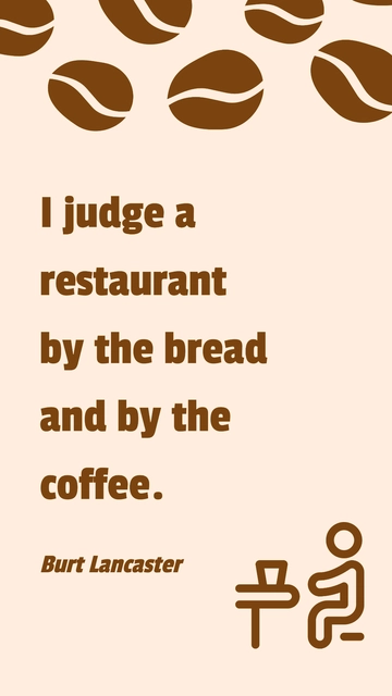 Free Burt Lancaster - I judge a restaurant by the bread and by the coffee. Template to Edit Online