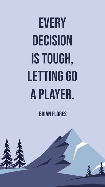 Free Brian Flores -Every decision is tough, letting go a player. Template to Edit Online