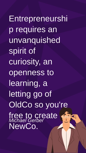 Michael Gerber: Unleashing Entrepreneurial Curiosity Quote