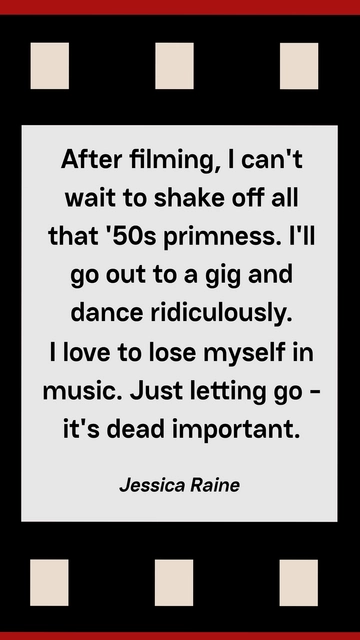 Jessica Raine: Shaking Off '50s Primness with Music Quote
