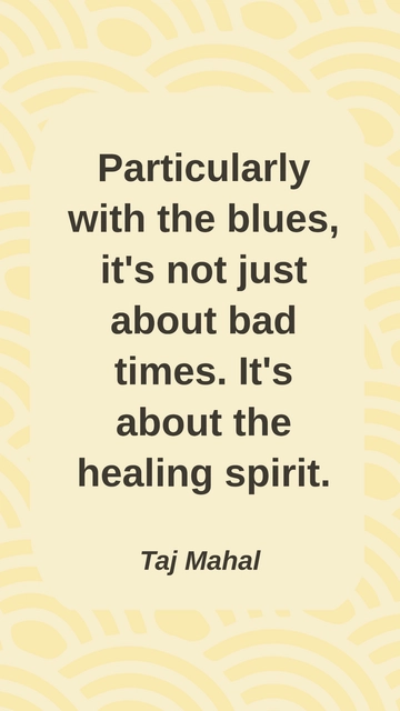Free Taj Mahal - The Healing Spirit of Blues and Beyond Quote Template to Edit Online