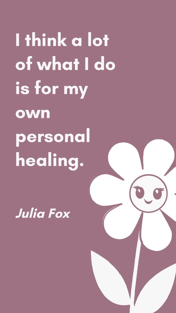 Free Julia Fox - I think a lot of what I do is for my own personal healing. Template to Edit Online