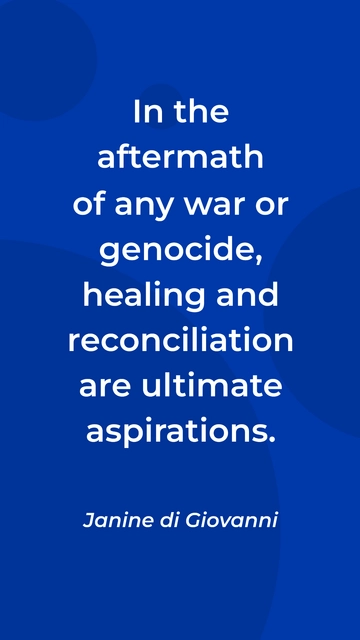 Free Healing and Reconciliation After War or Genocide Quote Template to Edit Online