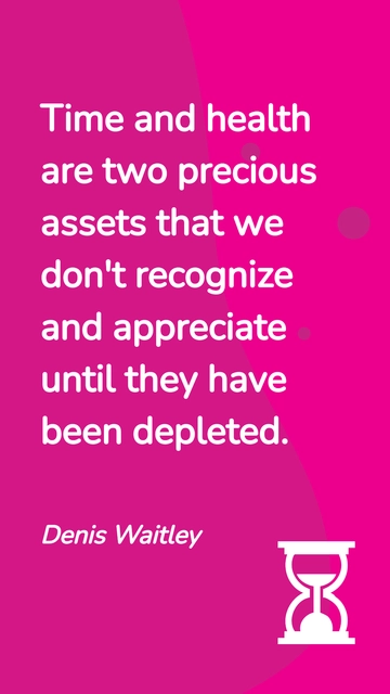 Denis Waitley: Valuing Time and Health Quote