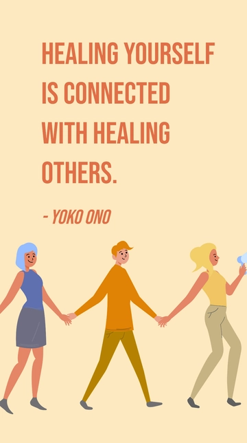 Free Yoko Ono - Healing yourself is connected with healing others. Template to Edit Online