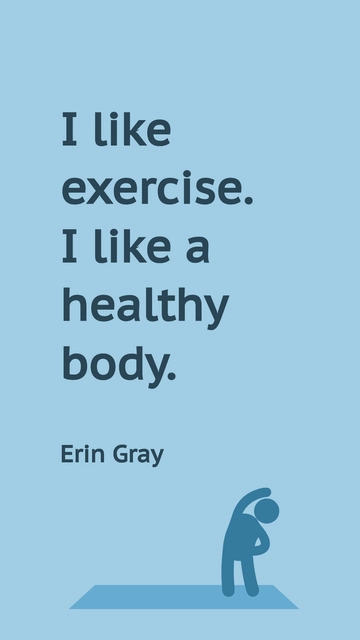 Free Erin Gray - I like exercise. I like a healthy body. Template to Edit Online