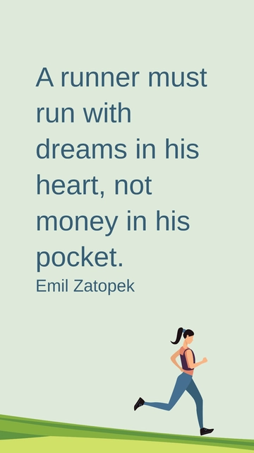 Free Emil Zatopek: Run with Dreams, Not Money Quote Template to Edit Online