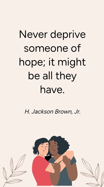 Free Never Deprive Someone of Hope Quote Template to Edit Online
