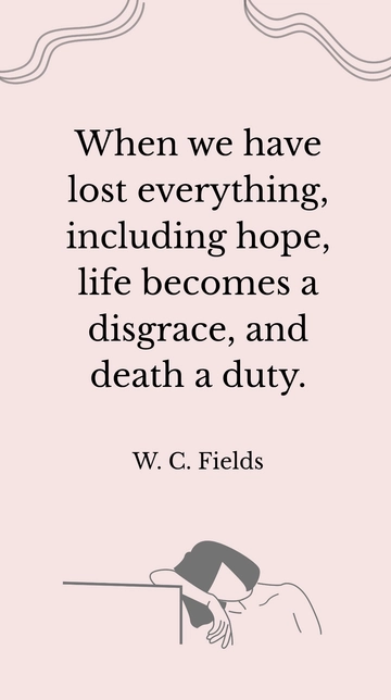 Free W. C. Fields: Life a Disgrace, Death a Duty Quote Template to Edit Online