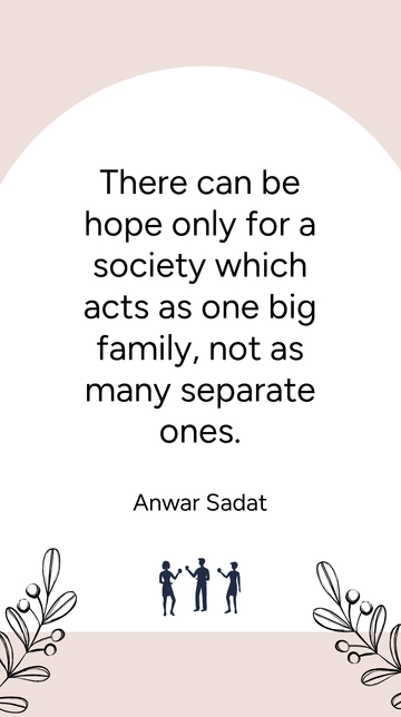 Free Society as One Big Family: Anwar Sadat Quote Template to Edit Online