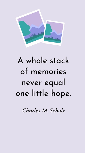 Free Charles M. Schulz: Memories vs Hope Quote Template to Edit Online