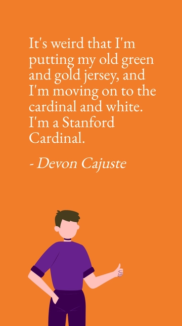Devon Cajuste: From Green & Gold to Stanford Cardinal Quote