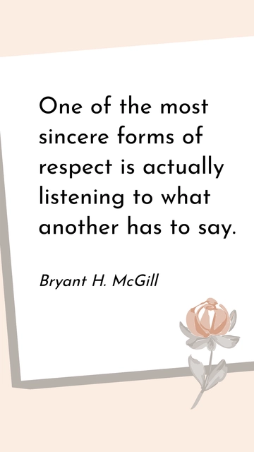 Free Sincere Respect by Listening: Bryant H. McGill Quote Template to Edit Online