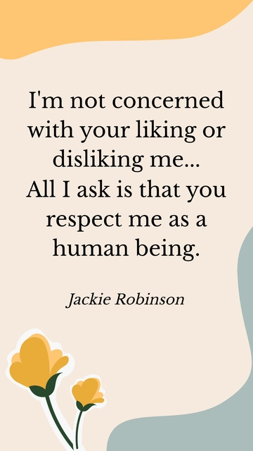 Jackie Robinson: Demand for Respect as a Human Being Quote