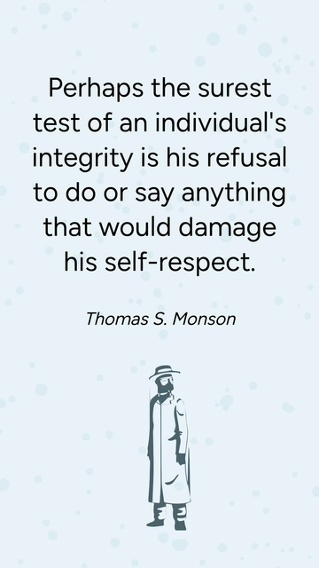 Thomas S. Monson: The Test of Integrity Quote