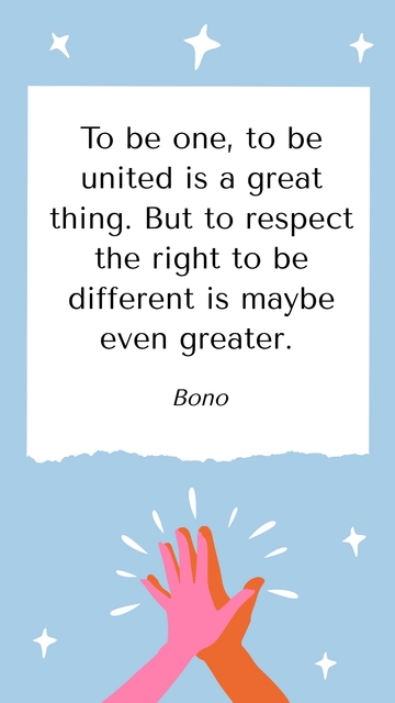 Free United in Diversity: Respecting the Right to Be Different - Bono Quote Template to Edit Online